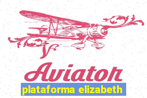 plataforma elizabeth